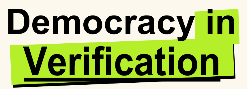 Democracy in Verification